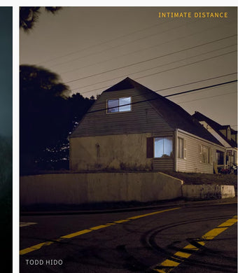 Todd Hido: Intimate Distance (Revised and Expanded Edition) Over Thirty Years of Photographs, a Chronological Album
