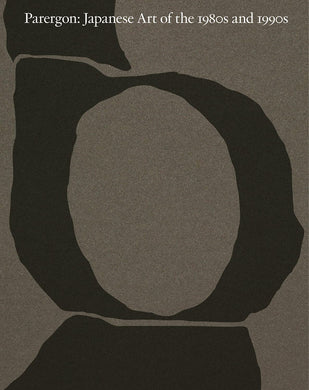 Parergon: Japanese Art of the 1980s and 1990s