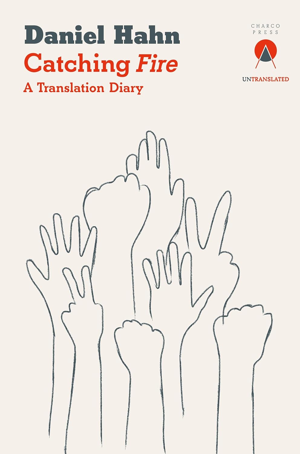 Catching Fire: A Translation Diary by Daniel Hahn