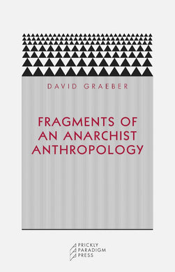 Fragments of an Anarchist Anthropology by David Graeber