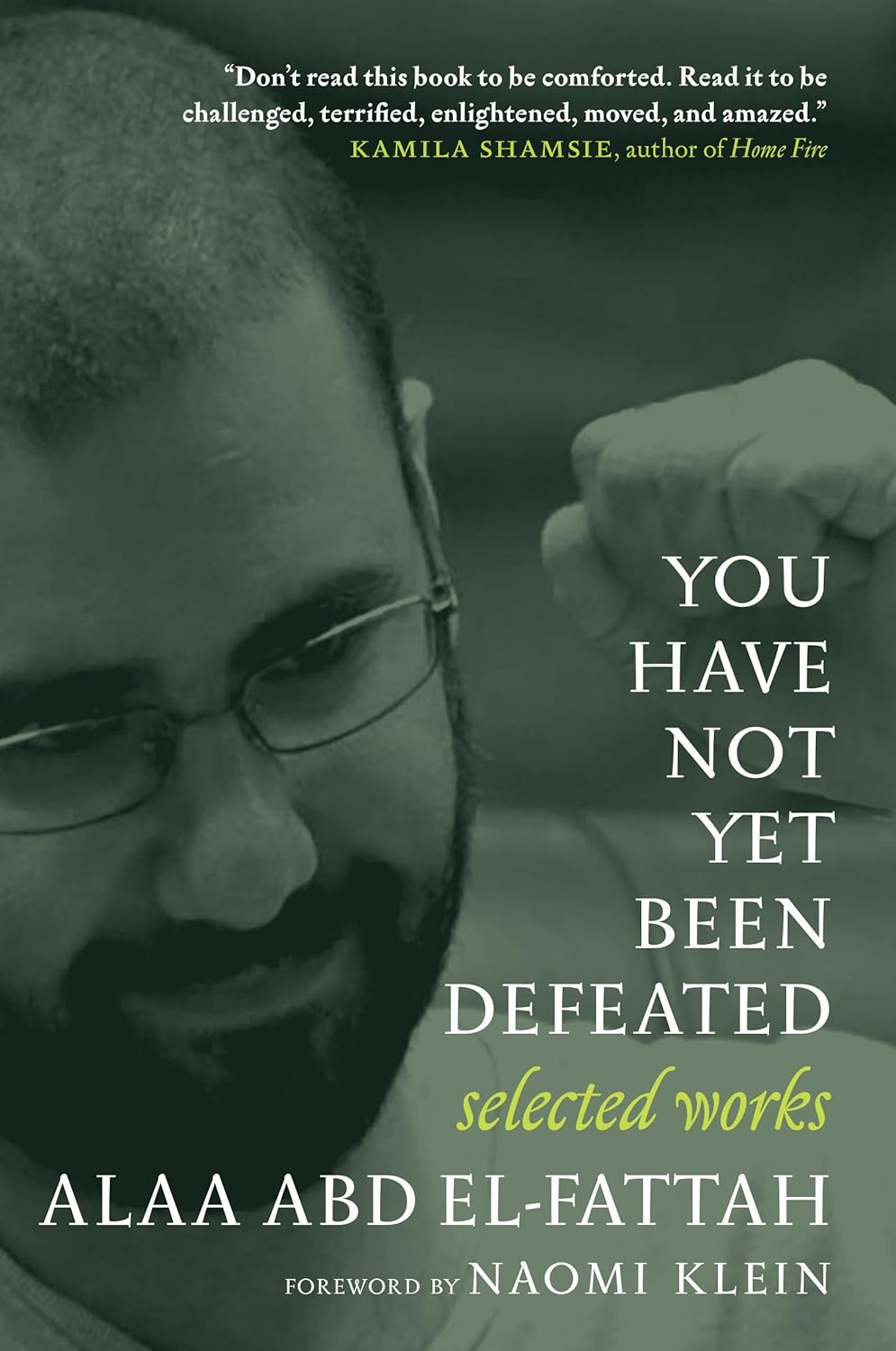 You Have Not Yet Been Defeated: Selected Works 2011-2021 by Alaa Abd el-Fattah