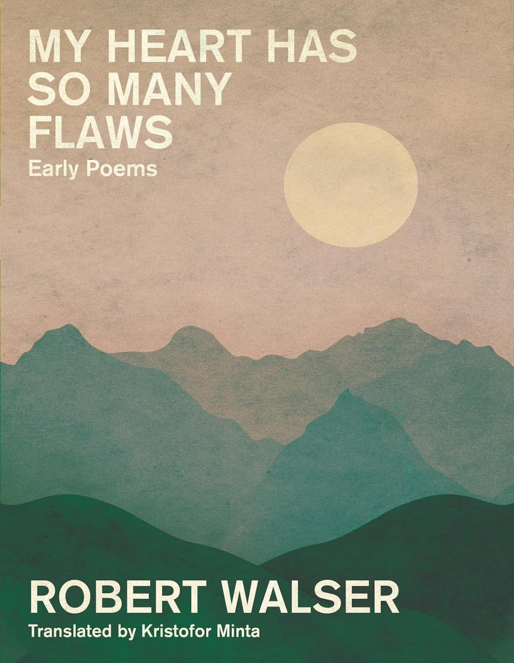 My Heart Has So Many Flaws by Robert Walser