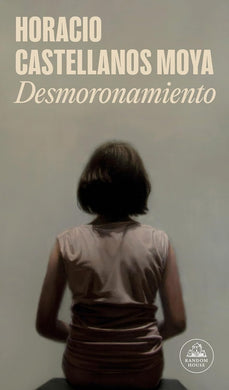 Desmoronamiento by Horacio Castellanos Moya