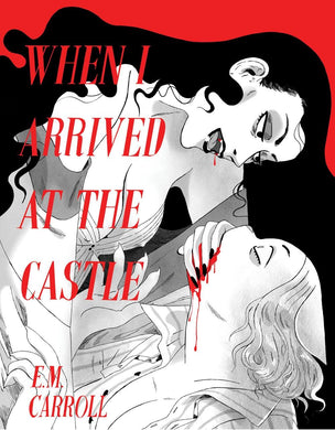 When I Arrived at the Castle by Emily Carroll