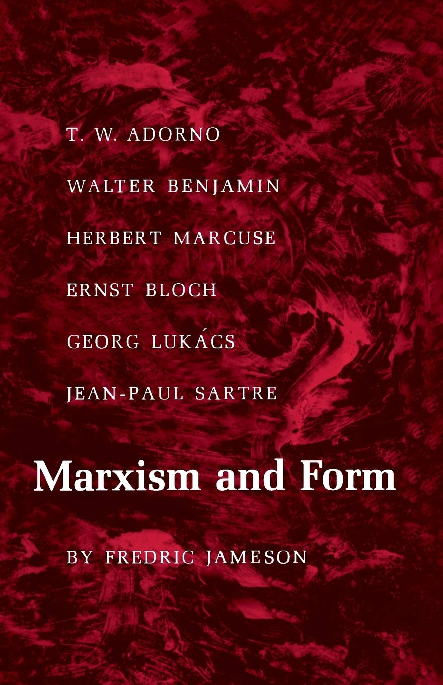 Marxism and Form: Twentieth-Century Dialectical Theories of Literature by Fredric Jameson