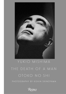 Yukio Mishima: The Death of a Man by Kishin Shinoyama