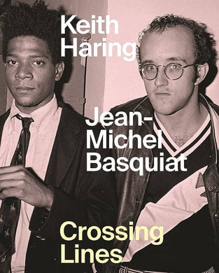 Keith Haring / Jean Michel Basquiat: Crossing Lines