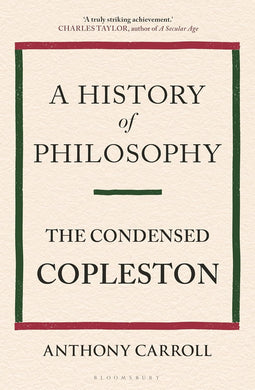 A History of Philosophy: The Condensed Copleston by Anthony Carroll