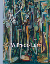 Wifredo Lam: When I Don’t Sleep, I Dream by Beverly Adams