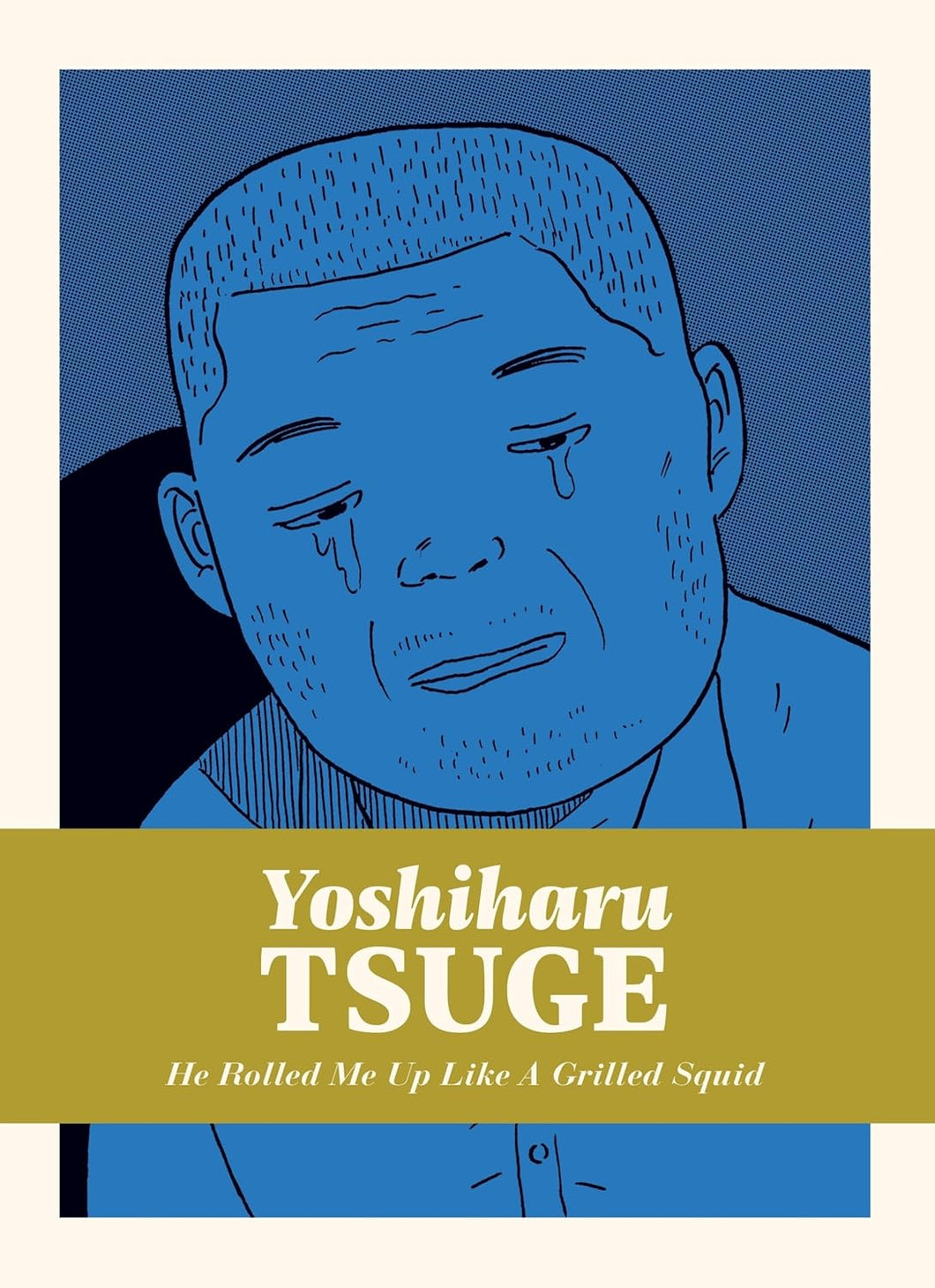 He Rolled Me Up Like a Grilled Squid by Yoshiharu Tsuge