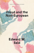 Freud And The Non-European by Edward Said