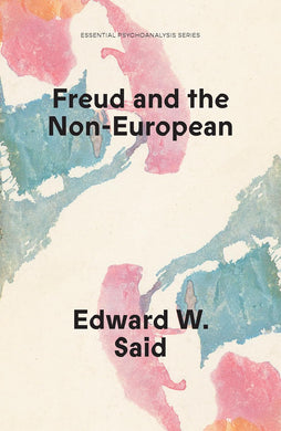 Freud And The Non-European by Edward Said