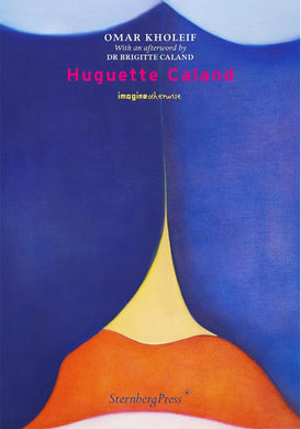 Huguette Caland by Omar Kholeif