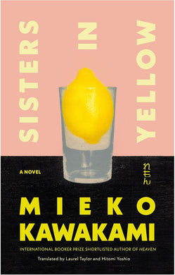 Sisters in Yellow: A Novel by Mieko Kawakami