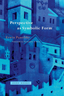 Perspective as Symbolic Form by Erwin Panofsky