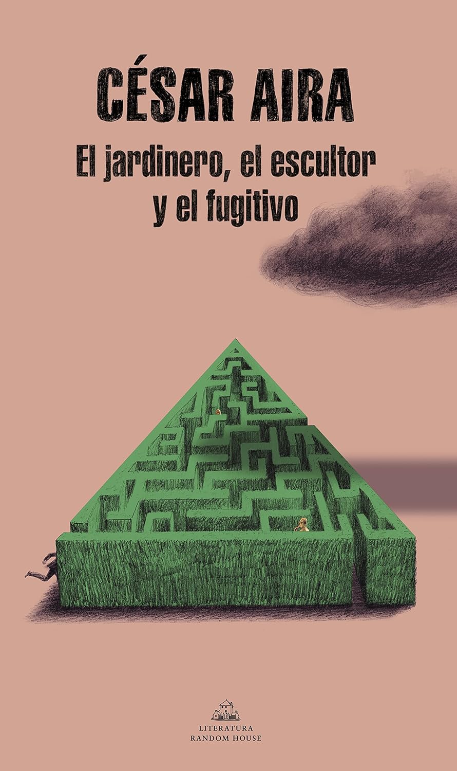El jardinero, el escultor y el fugitivo by César Aira