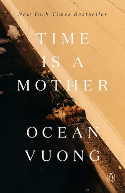 Time is a Mother by Ocean Vuong