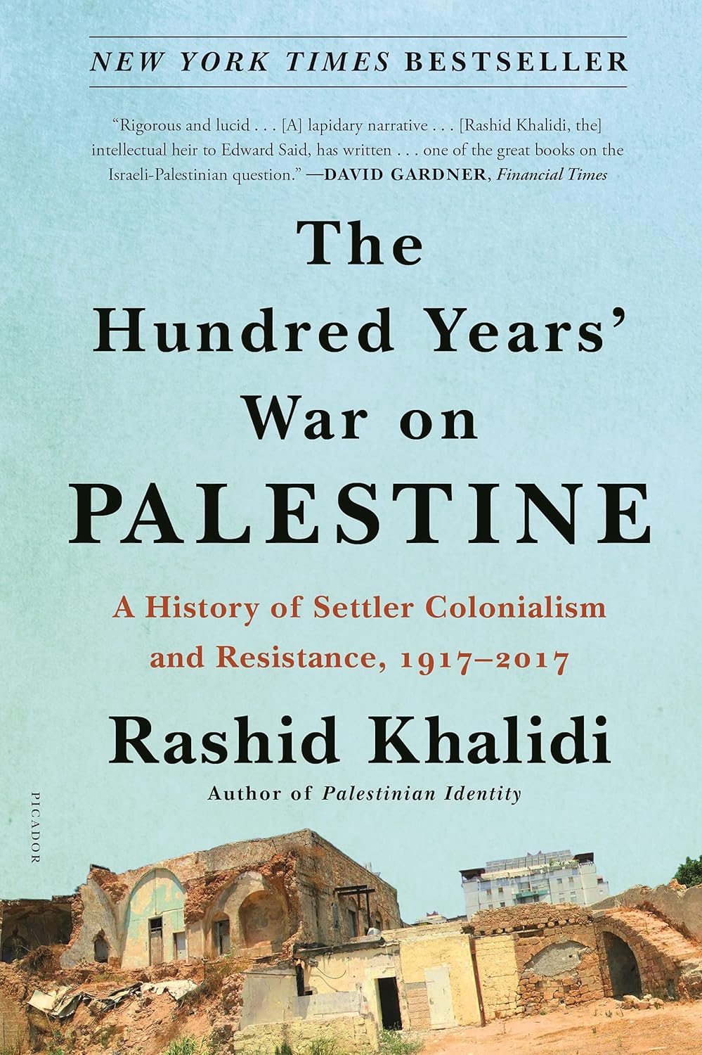 Hundred Years' War on Palestine by Rashid Khalidi