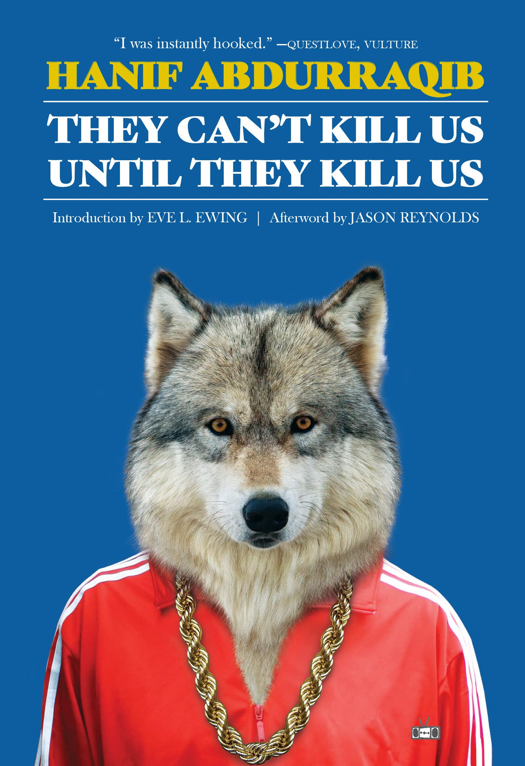 They Can't Kill Us Until They Kill Us: Expanded Edition by Hanif Abdurraqib