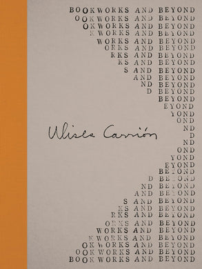 Ulises Carrión: Bookworks and Beyond