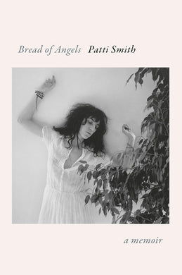 Bread of Angels by Patti Smith