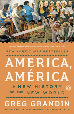 America, América: A New History of the New World by Greg Grandin