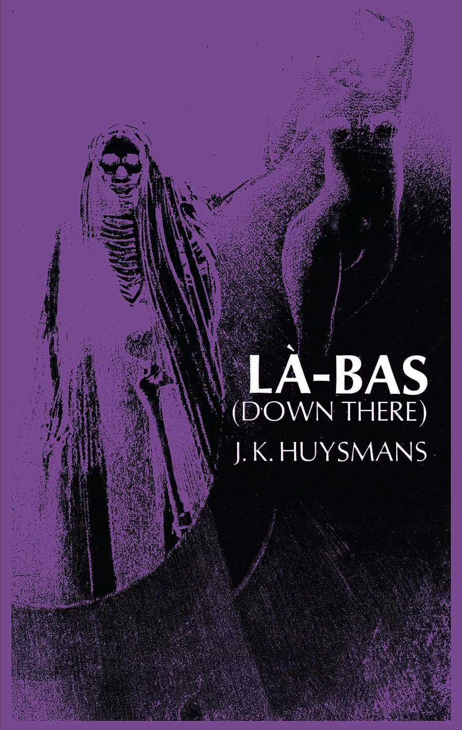 La-Bas (Down There) by Joris K. Huysmans
