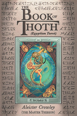 The Book of Thoth: A Short Essay on the Tarot of the Egyptians, Being the Equinox Volume III No. V by Aleister Crowley