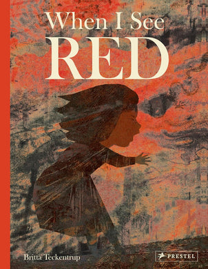 When I See Red by Britta Teckentrup