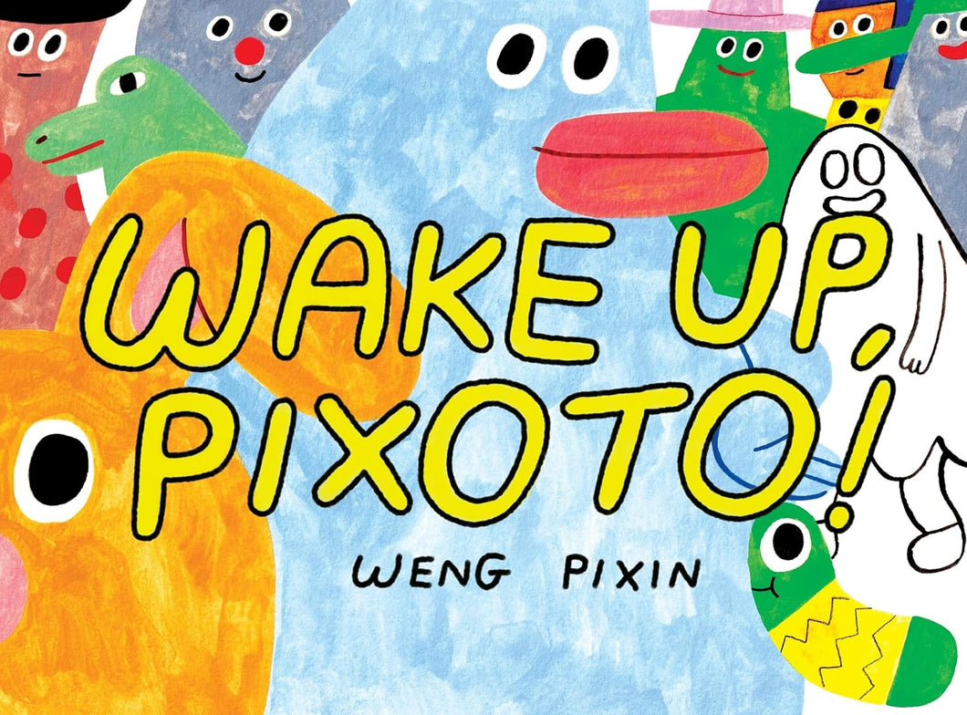 Wake Up, Pixoto! by Weng Pixin