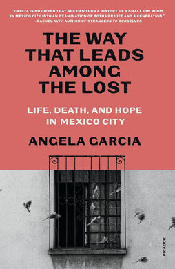 The Way That Leads Among the Lost by Angela Garcia