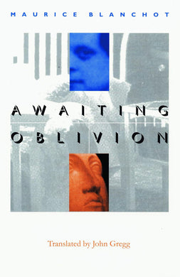 Awaiting Oblivion by Maurice Blanchot