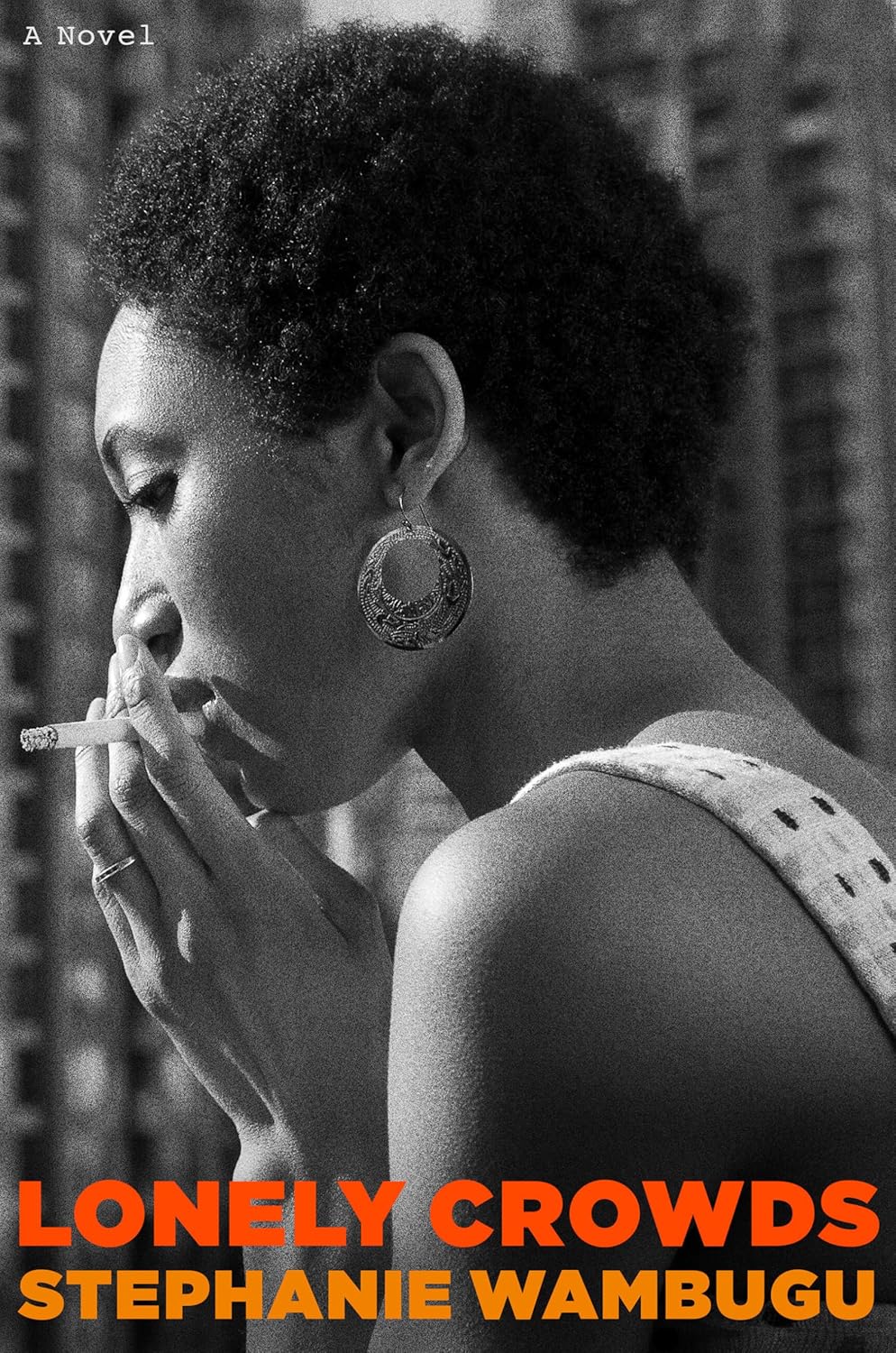 Lonely Crowds: A Novel by Stephanie Wambugu