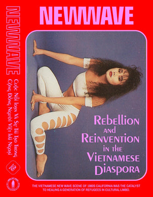 New Wave: Rebellion and Reinvention in the Vietnamese Diaspora by Elizabeth Ai