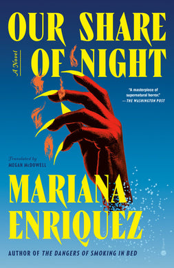 Our Share of Night by Mariana Enriquez