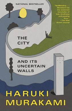 The City and Its Uncertain Walls: A Novel by Haruki Murakami