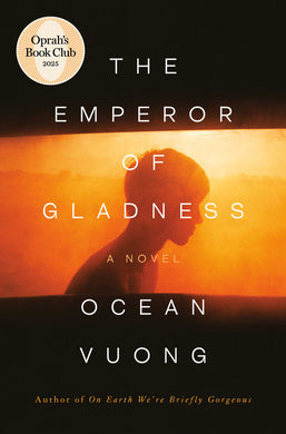 The Emperor of Gladness: A Novel by Ocean Vuong