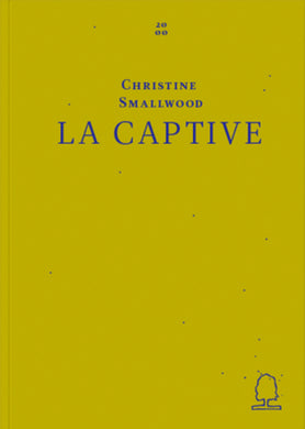 La Captive by Christine Smallwood
