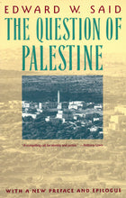 The Question of Palestine by Edward W. Said