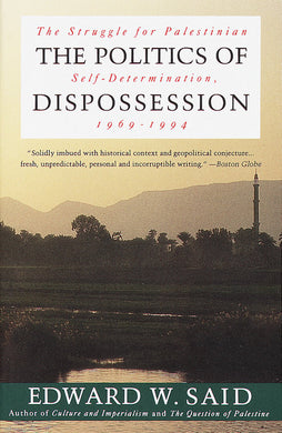 The Politics of Dispossession by Edward W. Said