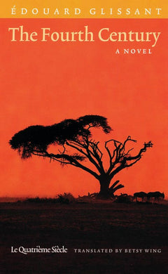 The Fourth Century: A Novel by Édouard Glissant