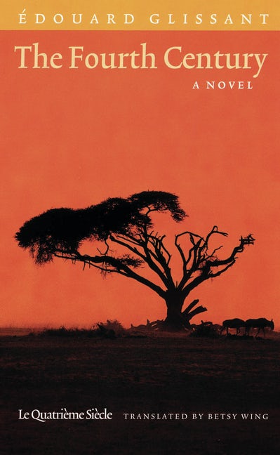 The Fourth Century: A Novel by Édouard Glissant