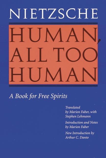 Human, All Too Human: A Book for Free Spirits (Revised Edition) by Friedrich Nietzsche