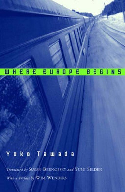 Where Europe Begins by Yoko Tawada