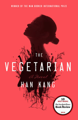 The Vegetarian: A Novel by Han Kang