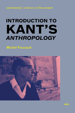Introduction to Kant’s Anthropology by Michel Foucault