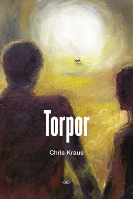 Torpor by Chris Kraus