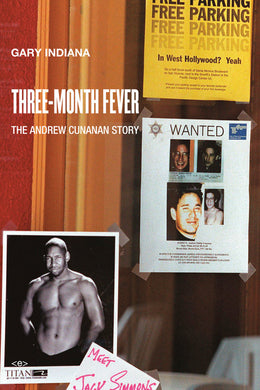 Three Month Fever: The Andrew Cunanan Story by Gary Indiana