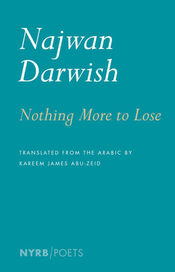 Nothing More to Lose by Najwan Darwish