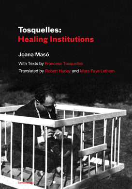 Tosquelles: Healing Institutions by Joana Masó